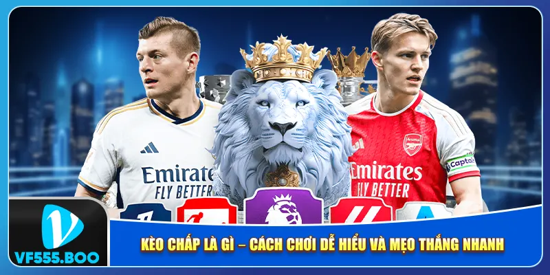 Kèo Chấp Là Gì – Cách Chơi Dễ Hiểu Và Mẹo Thắng Nhanh