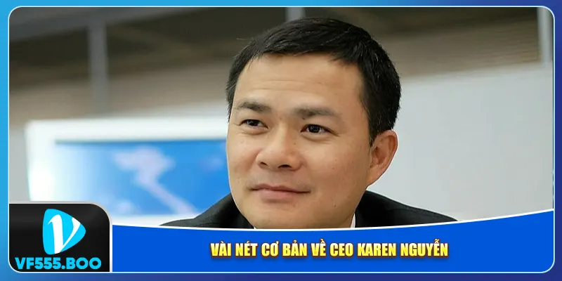 Vài nét cơ bản về CEO Karen Nguyễn Vài nét cơ bản về CEO Karen Nguyễn